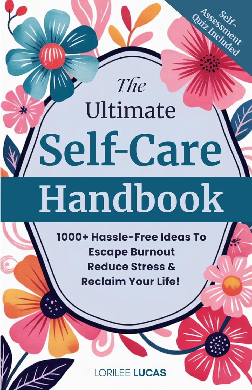 The Ultimate Self-Care Handbook: 1000+ Hassle-Free Ideas to Escape Burnout, Reduce Stress, and Reclaim Your Life (Revive & Thrive) - Insatiable Sensations